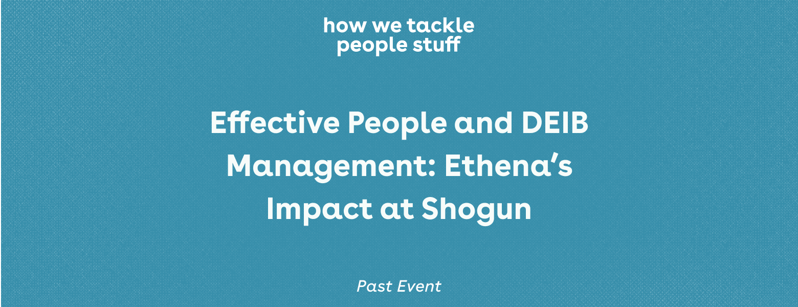 Effective People and DEIB Management: Ethena’s Impact at Shogun